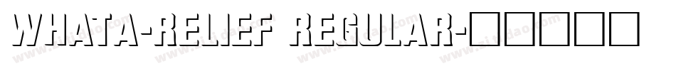 WhatA-Relief Regular字体转换
